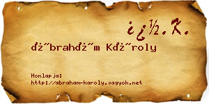 Ábrahám Károly névjegykártya